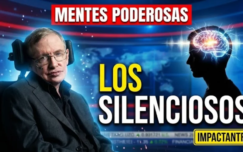 Stephen Hawking, científico: “Las personas tranquilas y silenciosas son las que tienen las mentes más fuertes y ruidosas”